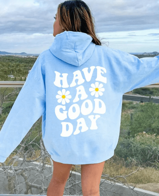 Have a GOOD day hoodie
