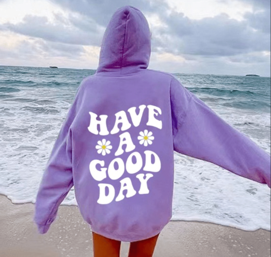 Have a GOOD day hoodie