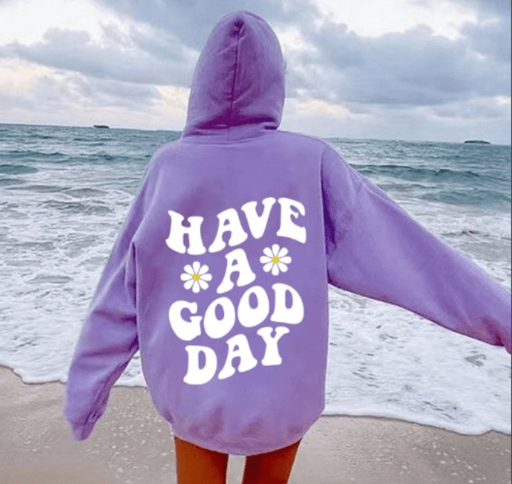 Have a GOOD day hoodie